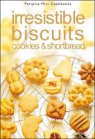 Mini: Irresistible Biscuits, Cookies & Shortbread